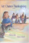 Fat Chance Thanksgiving - Patricia Lakin, Stacey Schuett