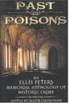 Past Poisons: An Ellis Peters Memorial Anthology of Historical Crime - Diana Gabaldon, Maxim Jakubowski, Kate Ross