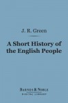 A Short History of the English People (Barnes & Noble Digital Library) - J.R. Green