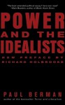 Power and the Idealists: Or, the Passion of Joschka Fischer and Its Aftermath - Paul Berman, Richard Holbrooke