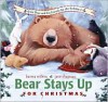 Bear Stays Up for Christmas - Karma Wilson, Jane Chapman