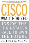 Cisco UnAuthorized - Jeffrey S. Young