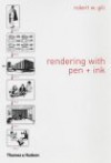 The Thames and Hudson Manual of Rendering with Pen and Ink - Robert W. Gill