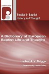 A Dictionary Of European Baptist Life And Thought (Studies In Baptist History And Thought) - John H. Y. Briggs, David Coffey