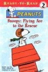 Snoopy: Flying Ace to the Rescue - Charles M. Schulz, Charl Schulz, Nick LoBianco, Peter LoBianco