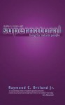 Supernatural Living for Natural People: Studies in Romans 8 - Raymond C. Ortlund Jr.