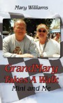 Grandmary Takes a Walk: Mini and Me - Mary Williams