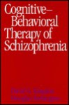 Cognitive-Behavioral Therapy of Schizophrenia - David G. Kingdon, Douglas Turkington