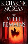 The Steel Remains - Richard K. Morgan