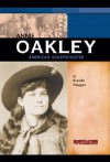 Annie Oakley: American Sharpshooter (Signature Lives) (Signature Lives) - Brenda Haugen