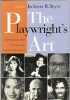 The Playwright's Art: Conversations with Contemporary American Dramatists - Jackson R. Bryer