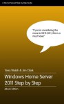 Windows Home Server 2011 Step by Step - Terry Walsh, Jim Clark