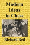 Modern Ideas in Chess - Richard Réti, John Hart