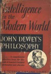 Intelligence in the Modern World - John Dewey, Joseph Ratner