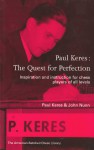 Paul Keres: The Quest For Perfection (New American Batsford Chess Library) (New American Batsford Chess Library) - Paul Keres
