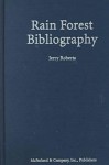 American Rain Forest Bibliography: An Annotated Guide on Over 1600 Nonfiction Books about Central and South American Jungles - Jerry Roberts