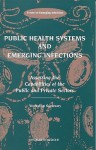 Public Health Systems and Emerging Infections: Assessing the Capabilities of the Public and Private Sectors - Jonathan R. Davis, Joshua Lederberg, Division of Health Sciences Policy