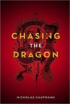 Chasing the Dragon - Nicholas Kaufmann