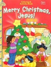 Merry Christmas, Jesus - Jean Fischer, Jennifer Stewart, Jodi McCallum