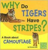 Why Do Tigers Have Stripes?: A Book about Camouflage - Pamela Dell, Bernd Heinrich