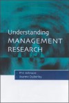 Understanding Management Research: An Introduction to Epistemology - Phil Johnson, Joanne Duberley