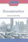 Reconstruction: Life After the Civil War - Tim McNeese