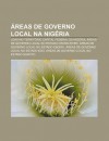 Reas de Governo Local Na Nig RIA: Lgas No Territ Rio Capital Federal Da Nig RIA, Reas de Governo Local No Estado Cross River - Source Wikipedia