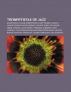 Trompetistas de Jazz: Miles Davis, Louis Armstrong, Chet Baker, Quincy Jones, Donald Byrd, Benny Carter, Dizzy Gillespie, Herb Alpert - Source Wikipedia