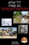 How to Make an Evacuation Plan (Prepping and Survival Series Book 14) - M. Usman, John Davidson, Mendon Cottage Books