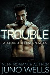 Trouble: A Soldier of the Union Novella (Sci-fi Alien Romance) - Juno Wells