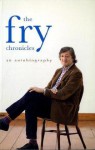 The Fry Chronicles : An Autobiography - Stephen Fry