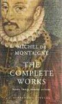 The Complete Works - Michel de Montaigne