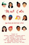 Meet Cute: Some People Are Destined to Meet. - Katharine McGee, Jennifer L. Armentrout, Dhonielle Clayton, Katie Cotugno, Huntley Fitzpatrick, Jocelyn Davies, Nina LaCour
