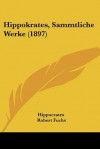 Sammtliche Werke - Hippocrates, Robert Fuchs