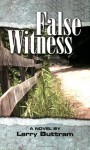 False Witness - Larry Buttram