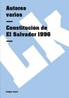 Constitucion de El Salvador 1996 - Autores Varios