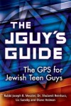 The Jguy's Guide: The GPS for Jewish Teen Guys - Rabbi Joseph B Meszler, Dr Shulamit Reinharz, Liz Suneby, Diane Heiman