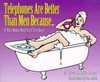 Telephones Are Better Than Men Because... - Karen Rostoker-Gruber