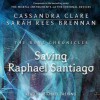 Saving Raphael Santiago - Sarah Rees Brennan, Cassandra Clare