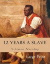 12 Years a Slave: Large Print - Solomon Northup