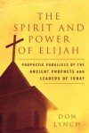 The Spirit And Power Of Elijah - Don Lynch