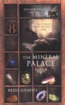 The Mineral Palace - Heidi Julavits