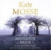 The Mistletoe Bride and Other Haunting Tales - Kate Mosse, Kate Mosse, Simon Russell Beale, Sian Thomas, Orion Publishing Group