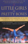 Little Girls in Pretty Boxes: The Making and Breaking of Elite Gymnasts and Figu - Joan Ryan
