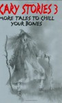 Scary Stories 3: More Tales to Chill Your Bones - Alvin Schwartz, Stephen Gammell