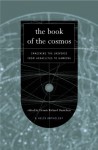 The Book Of The Cosmos: Imagining The Universe From Heraclitus To Hawking - Dennis Danielson