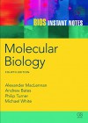 BIOS Instant Notes in Molecular Biology - Alexander McLennan, Andrew Bates, Phil Turner, Michael White