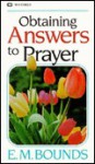 Obtaining Answers to Prayer - E.M. Bounds