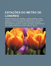 Esta Es Do Metro de Londres: Metropolitano de Londres, London Bridge, King's Cross St. Pancras, Esta O Paddington, Heathrow Terminals 1, 2, 3 - Source Wikipedia