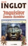 Inquisitor. Zemsta Azteków - Jacek Inglot